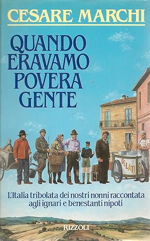Seller image for QUANDO ERAVAMO POVERA GENTE - CESARE MARCHI for sale by Libreria Peterpan