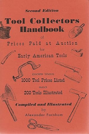Seller image for Tool Collectors Handbook of Prices Paid at Auction for Early American Tools for sale by Cher Bibler