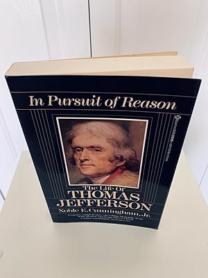 Immagine del venditore per In Pursuit of Reason: The Life of Thomas Jefferson [FIRST EDITION, FIRST PRINTING] venduto da Vero Beach Books