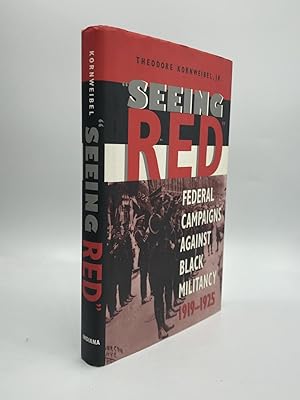 "SEEING RED": Federal Campaigns Against Black Militancy, 1919-1925