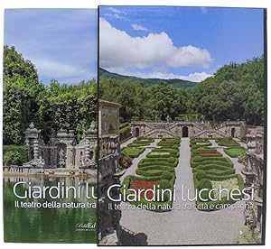 GIARDINI LUCCHESI. Il teatro della natura tra città e campagna.: