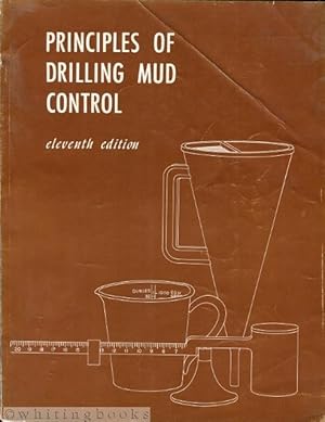 Seller image for Principles of Drilling Mud Control, Eleventh Edition for sale by Whiting Books