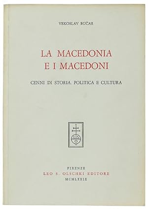 LA MACEDONIA E I MACEDONI. Cenni di storia, politica e cultura.: