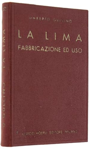 LA LIMA. Fabbricazione ed uso.: