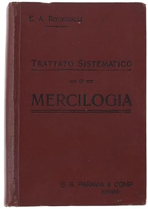 TRATTATO SISTEMATICO DI MERCILOGIA O CONOSCENZA DELLE MERCI. Quinta edizione.: