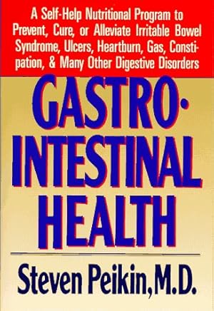 Image du vendeur pour Gastrointestinal Health : A Self-Help Nutritional Program to Prevent, Cure, or Alleviate Irritable Bowel Syndrome, Ulcers, Heartburn, Gas, Constipation (Paperback) mis en vente par InventoryMasters