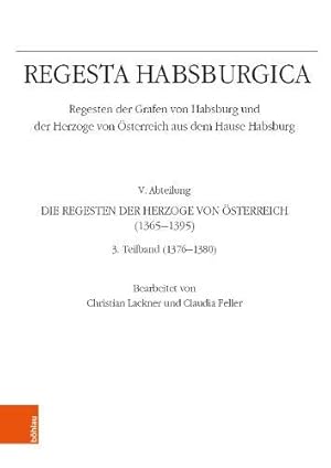 Seller image for Regesta Habsburgica. Regesten der Grafen von Habsburg und der Herzoge von sterreich aus dem Hause Habsburg - V. Abteilung. Die Regesten der Herzoge von sterreich 1365-1395. Publikationen des Instituts fr sterreichische Geschichtsforschung ; 3. Teilband 1365 - -1380. for sale by Antiquariat Buchseite