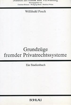 Grundzüge fremder Privatrechtssysteme - ein Studienbuch. Studien zu Politik und Verwaltung ; Bd. 52.