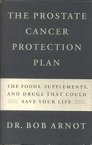 Bild des Verkufers fr The Prostate Cancer Protection Plan: The Foods, Supplements and Drugs That Could Save Your Life (Hardcover) zum Verkauf von InventoryMasters