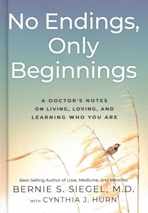 Seller image for No Endings, Only Beginnings : A Doctor's Notes on Living, Loving, and Learning Who You Are for sale by GreatBookPrices