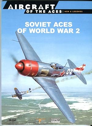 Soviet Aces of World War 2 (Aircraft of the Aces: Men & Legends Series No. 3)