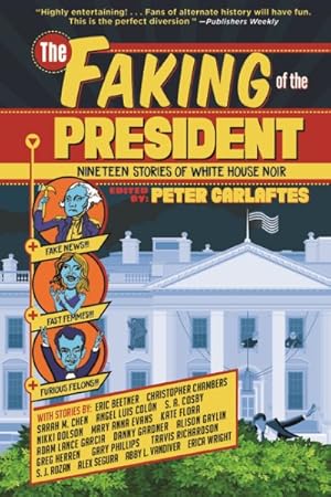 Seller image for Faking of the President : Nineteen Stories of White House Noir for sale by GreatBookPrices