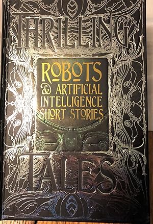 Robots & Artificial Intelligence Short Stories (Thrilling Tales)