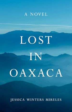 Bild des Verkufers fr Lost in Oaxaca zum Verkauf von GreatBookPrices