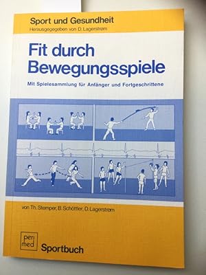 Bild des Verkufers fr Fit durch Bewegungsspiele : mit Spielesammlung fr Anfnger u. Fortgeschrittene. Sport und Gesundheit; perimed-Sportbuch zum Verkauf von Kepler-Buchversand Huong Bach