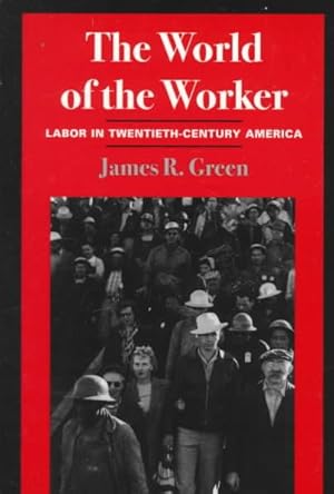 Seller image for World of the Worker : Labor in Twentieth-Century America for sale by GreatBookPrices