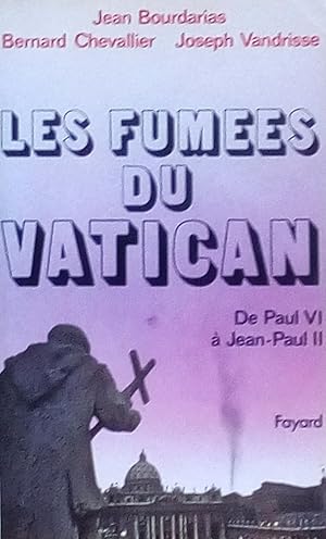 Imagen del vendedor de Les fumes du Vatican. De Paul VI  Jean-Paul II a la venta por Bouquinerie L'Ivre Livre