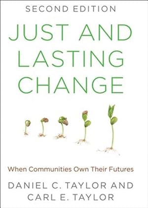 Imagen del vendedor de Just and Lasting Change : When Communities Own Their Futures a la venta por GreatBookPricesUK