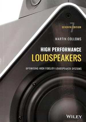 Immagine del venditore per High Performance Loudspeakers : Optimising High Fidelity Loudspeaker Systems venduto da GreatBookPricesUK