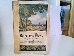 Kraut unn Riewe. Gesammelte Gedichtcher von eme alde Frankforder.