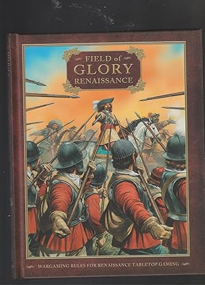 Imagen del vendedor de FIELD OF GLORY. RENAISSANCE. Wargaming Rules for Renaissance Tabletop Gaming a la venta por BOOK NOW