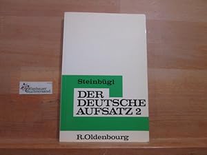 Bild des Verkufers fr Der deutsche Aufsatz; Teil: Bd. 2., 9. und 10. Schuljahr : Stimmungsbild, Charakteristik, Errterung, Problemaufsatz, Facharbeit, Diskussion, freier Vortrag, Niederschrift, Schriftverkehr zum Verkauf von Antiquariat im Kaiserviertel | Wimbauer Buchversand