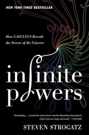 Seller image for Infinite Powers : How Calculus Reveals the Secrets of the Universe for sale by GreatBookPrices