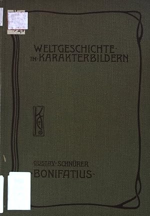 Bild des Verkufers fr Bonifatius. Die Bekehrung der Deutschen zum Christentum, Weltgeschichte in Karakterbildern, Zweite Abteilung: Mittelalter zum Verkauf von books4less (Versandantiquariat Petra Gros GmbH & Co. KG)