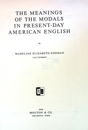 Seller image for The Meanings of the modals in present-Day American English. janua Linguarum, Serie Practica, XLV for sale by books4less (Versandantiquariat Petra Gros GmbH & Co. KG)
