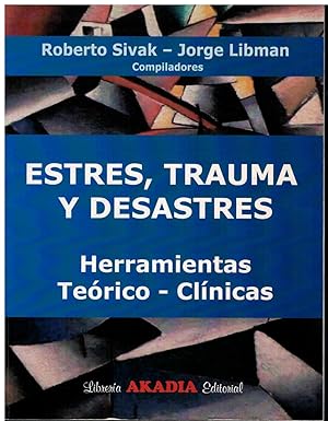 Bild des Verkufers fr Estrs, trauma y desastres. Herramientas terico- clnicas zum Verkauf von Librera Santa Brbara