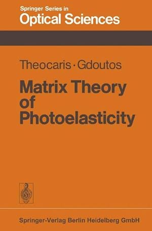Seller image for Matrix Theory of Photoelasticity (Springer Series in Optical Sciences Vol. 11). for sale by Antiquariat Thomas Haker GmbH & Co. KG