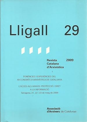 LLIGALL 29 Ponènies i Experències del XII Congrés d'Arxivística de Catalunya. Revista Catalana d'...