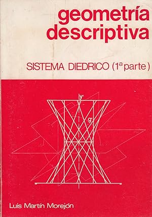 GEOMETRÍA DESCRIPTIVA. Sistema DIÉDRICO 1ª Parte