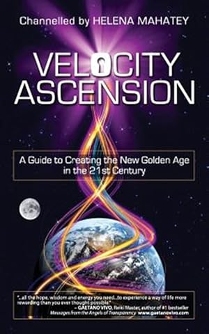 Bild des Verkufers fr Velocity Ascension: A Guide to Creating the New Golden Age in the 21st Century zum Verkauf von GreatBookPricesUK