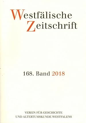 Image du vendeur pour Westflische Zeitschrift. 168. Band / 2018. Zeitschrift fr vaterlndische Geschichte und Altertumskunde mis en vente par Paderbuch e.Kfm. Inh. Ralf R. Eichmann