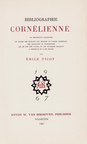 Immagine del venditore per Bibliographie Cornlienne ou Description raisonne de toutes les ditions des ?uvres de Pierre Corneille, des imitations ou traductions qui en ont t faites, et des ouvrages relatifs  Corneille et  ses crits. On joint: Additions  la Bibliographie Cornlienne, par P. Le Verdier et E. Pelay. venduto da Librairie de l'Amateur