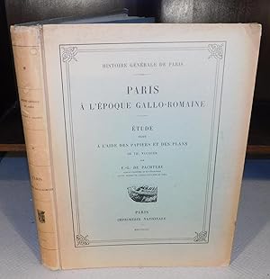 Imagen del vendedor de PARIS A L?EPOQUE GALLO-ROMAINE tude faite  l?aide des papiers et des plans de Th. Vacquer a la venta por Librairie Montral