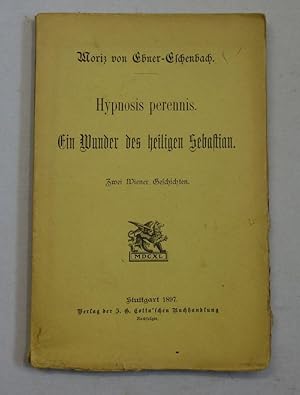 Seller image for Hypnosis perennis. Ein Wunder des heiligen Sebastian. Zwei Wiener Geschichten. for sale by Antiquariat Martin Barbian & Grund GbR