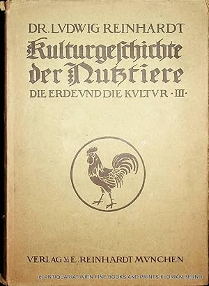 Kulturgeschichte der Nutztiere (= Die Erde und die Kultur. Die Eroberung und Nutzbarmachung der E...