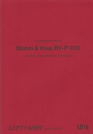 Bild des Verkufers fr Projektbeschreibung Blohm & Voss BV-P 203 - Zerstrer, Schnellkmpfer, Nachtjger zum Verkauf von Antiquariat Torsten Bernhardt eK