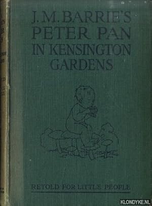 Image du vendeur pour J.M. Barrie's Peter Pan in Kensington Gardens. Retold for little people mis en vente par Klondyke
