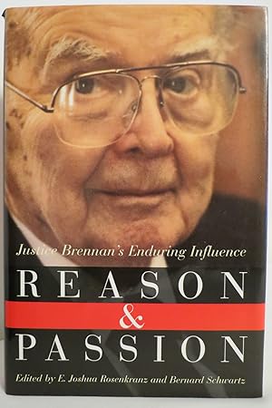 Imagen del vendedor de REASON AND PASSION Justice Brennan's Enduring Influence (DJ protected by clear, acid-free mylar cover) a la venta por Sage Rare & Collectible Books, IOBA