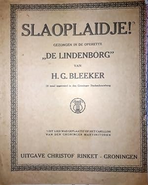 Slaopaidje! Gezongen in de operette "De Lindenborg". 18 maal opgevoedr in den Groninger Stadsscho...