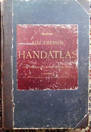 Andrees Allgemeiner Handatlas in 126 Haupt- und 137 Nebenkarten nebst vollständigem alphabetische...