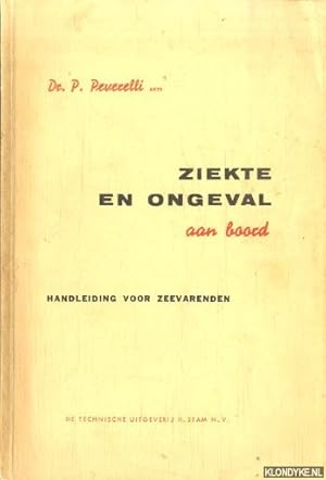 Seller image for Ziekte en ongeval aan boord. Handleiding voor zeevarenden for sale by Klondyke