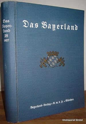 Das Bayerland. Illustrierte Halbmonatschrift für Bayerns Land und Volk. Herausgegeben von Fridoli...