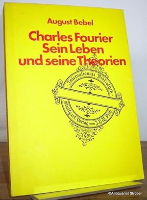 Bild des Verkufers fr Charles Fourier. Sein Leben und seine Theorien. (Nachdruck der Ausgabe Stuttgart 1921). 5. Auflage. zum Verkauf von Antiquariat Christian Strobel (VDA/ILAB)