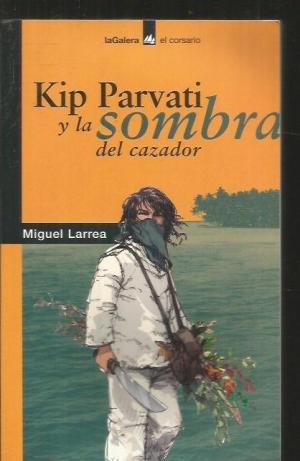 Imagen del vendedor de KIP PARVATI Y LA SOMBRA DEL CAZADOR a la venta por Librovicios