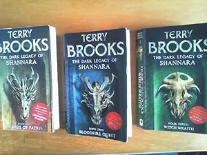 The Dark Legacy of Shannara. Book One: Wards of Faerie. Book Two: Bloodfire Quest. Book Three: Wi...