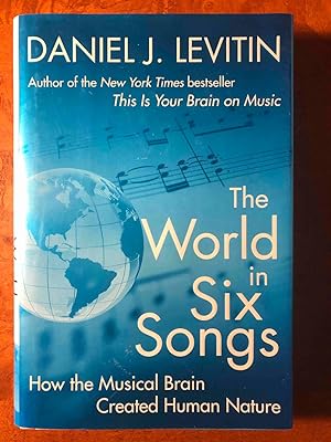 Imagen del vendedor de The World in Six Songs: How the Musical Brain Created Human Nature a la venta por Jake's Place Books